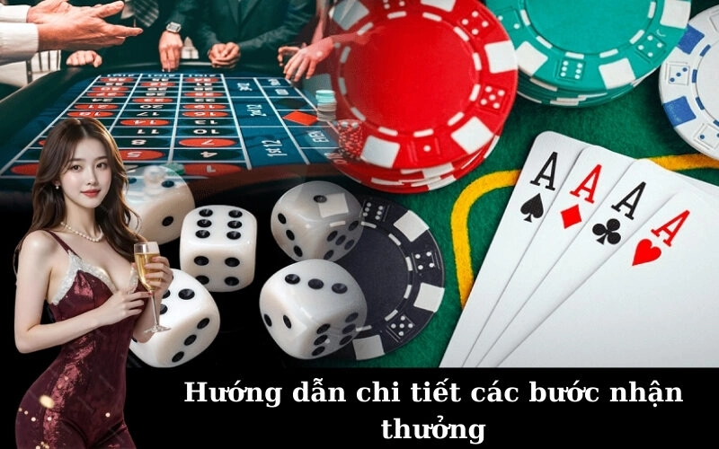 Hướng dẫn chi tiết các bước nhận thưởng