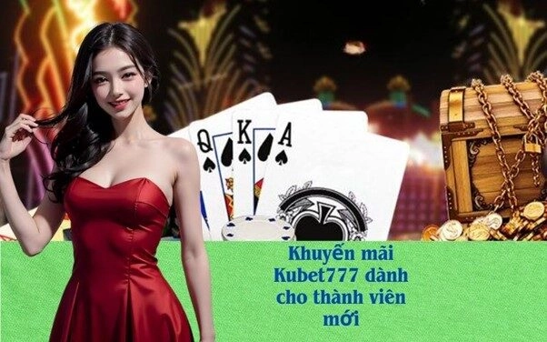 Khuyến mãi Kubet777 dành cho thành viên mới