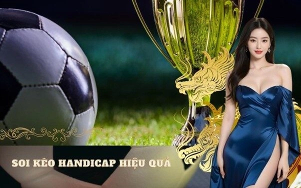 Soi kèo Handicap hiệu quả