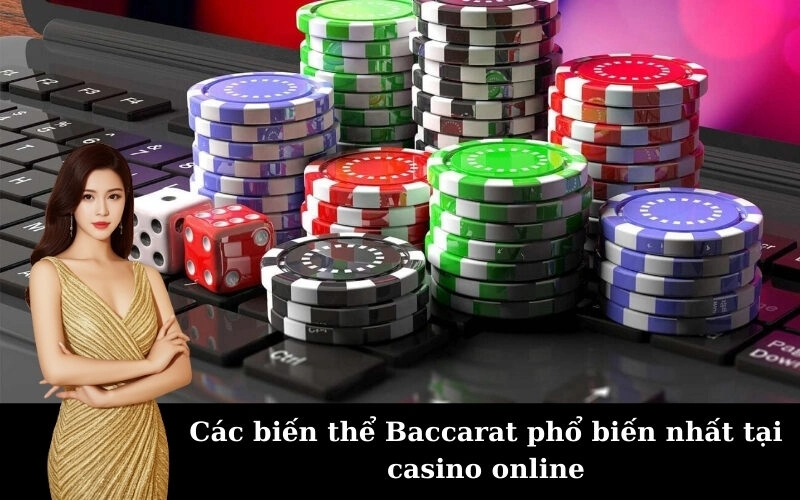 Các biến thể Baccarat phổ biến nhất tại casino online