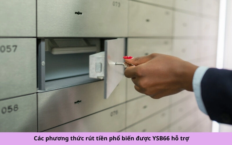 Các phương thức rút tiền phổ biến được YSB66 hỗ trợ