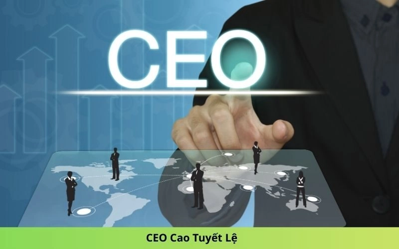 CEO Cao Tuyết Lệ