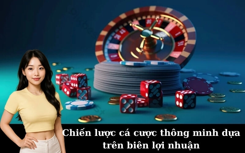 Chiến lược cá cược thông minh dựa trên biên lợi nhuận