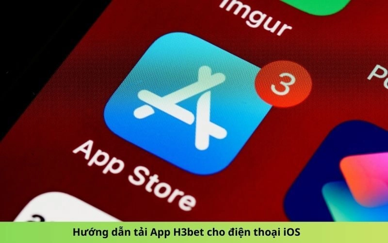 Hướng dẫn tải App H3bet cho điện thoại iOS