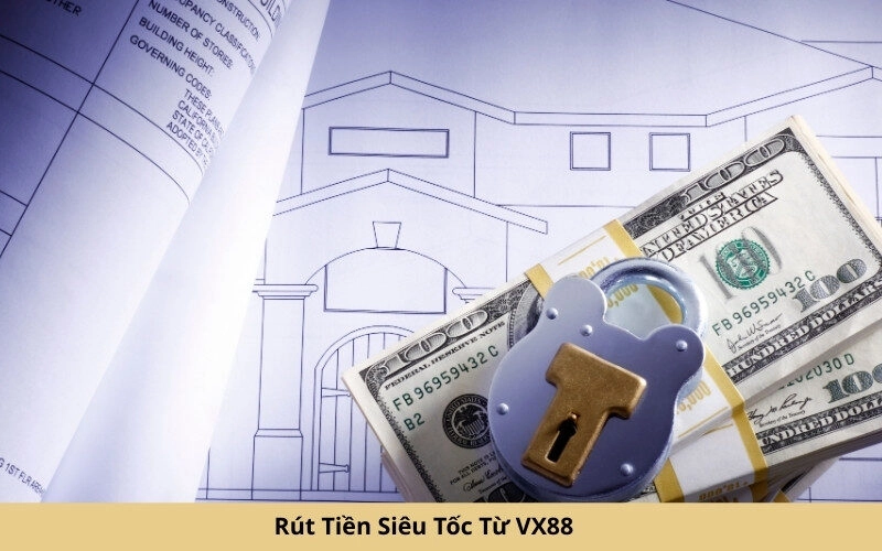 Rút Tiền Siêu Tốc Từ VX88